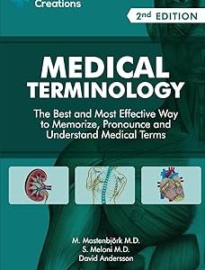 Medical Terminology: The Best and Most Effective Way to Memorize, Pronounce and Understand Medical Terms: Second Edition Paperback – 2016年 11月 15日