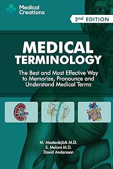 Medical Terminology: The Best and Most Effective Way to Memorize, Pronounce and Understand Medical Terms: Second Edition Paperback – 2016年 11月 15日