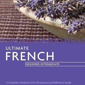 Ultimate French Beginner-Intermediate (Coursebook) (Ultimate Beginner-Intermediate)(英文版) 31785th 版本