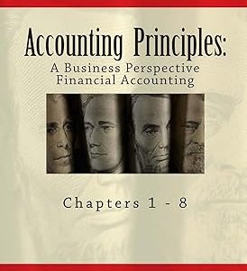 Accounting Principles: A Business Perspective, Financial Accounting (Chapters 1 – 8): An Open College Textbook (Irwinmcgraw-hill Series in Principals of Accounting) Paperback – 2011年 4月 14日