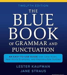 The Blue Book of Grammar and Punctuation: An Easy-to-Use Guide with Clear Rules, Real-World Examples, and Reproducible Quizzes 12th 版本