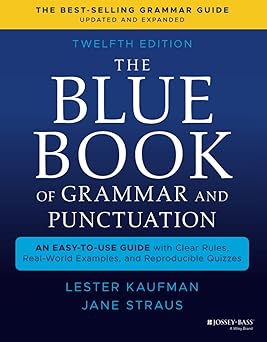 The Blue Book of Grammar and Punctuation: An Easy-to-Use Guide with Clear Rules, Real-World Examples, and Reproducible Quizzes 12th 版本