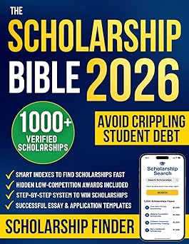 The Scholarship Bible: Unlock 1000+ Verified Scholarships, Grants & Hidden Prizes to Win Free College Money | Proven Step-by-Step Guide to Cut Tuition, Save Thousands and Avoid Crippling Student Debt Paperback – 2025年 9月 25日