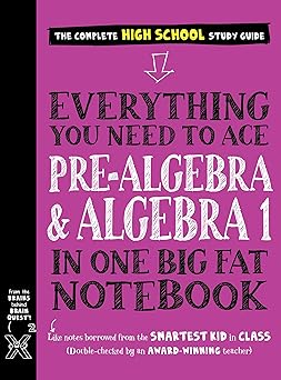 Everything You Need to Ace Pre-Algebra and Algebra 1 in One Big Fat Notebook
